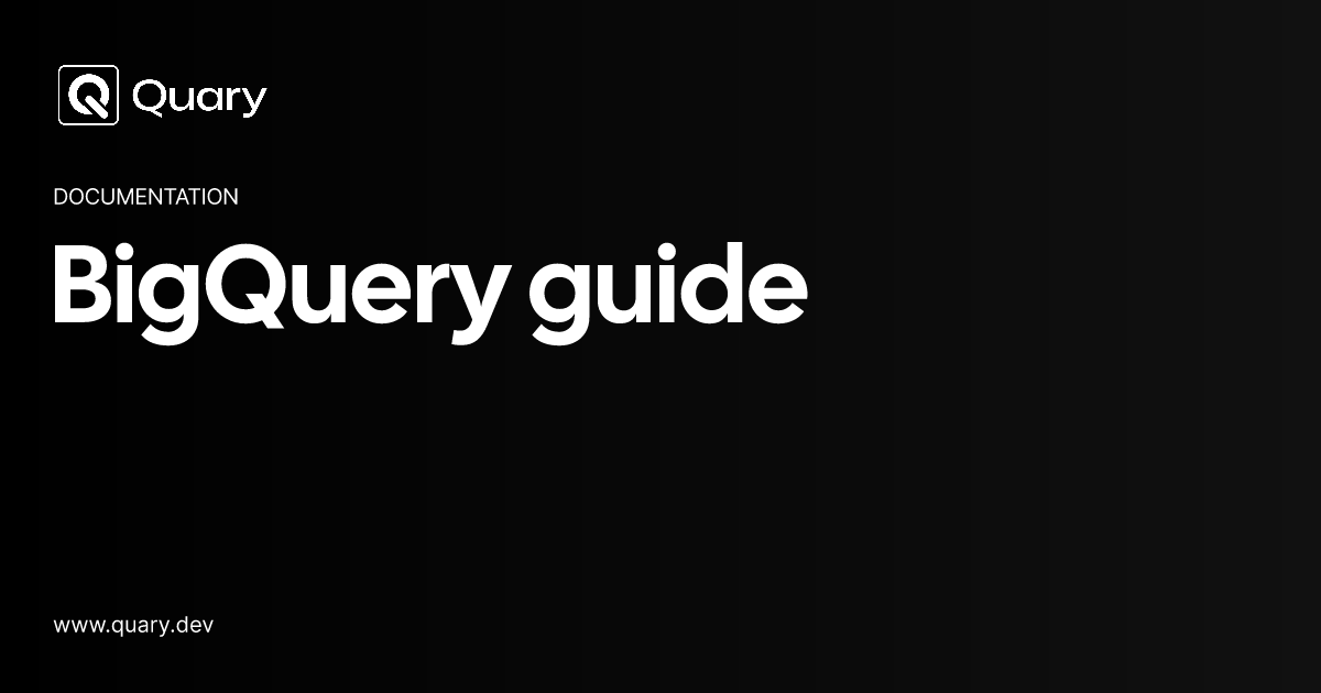 Quary - BigQuery guide